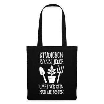 Studieren kann jeder, Gärtner-Sein: Nur Die Besten - Stoffbeutel - Schwarz - Vorne