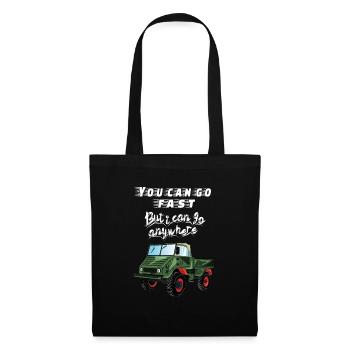 You can go faster, but I can go ANYWHERE! Unimog - Tote Bag - black - Front