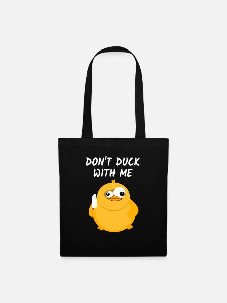 Dont Duck with me - Stoffbeutel - Schwarz