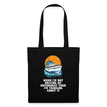 When I'm Not Driving My Motorboat Then I'm - Tote Bag - black - Front