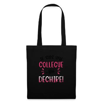 Je suis une collègue qui déchire. Cadeau collègue - Sac en tissu - noir - Devant