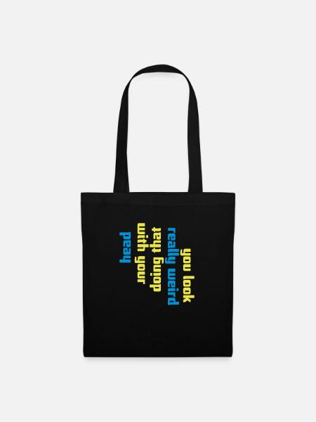 you look really weird - Stoffbeutel - Schwarz