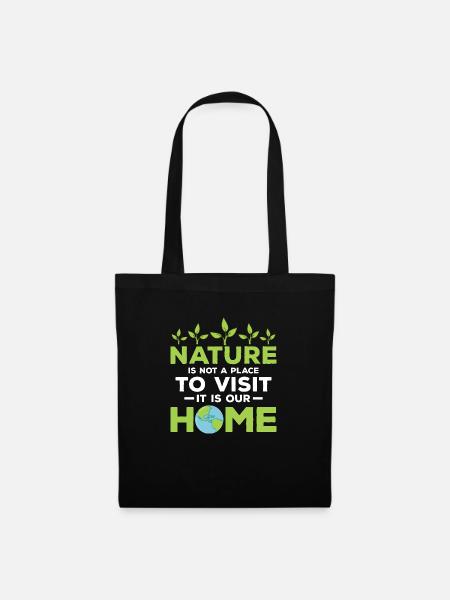 Nature Is Not A Place To Visit Planet Earth Day - Stoffbeutel - Schwarz
