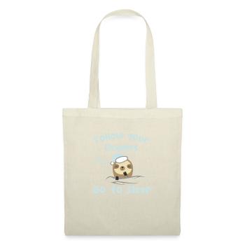 Follow your dreams, go to sleep - humour - Sac en tissu - nature - Devant