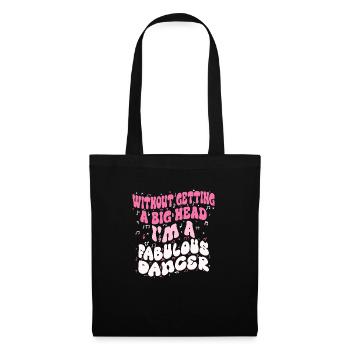 Without getting a big head i'm a fabulous Dancer - Sac en tissu - noir - Devant