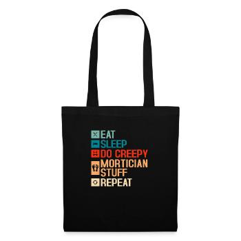 Eat Sleep Do Creepy Mortician Stuff Repeat Mortuar - Stoffbeutel - Schwarz - Vorne