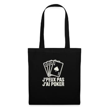 J’Peux Pas J’Ai Poker – Carte As Humour Joueur - Sac en tissu - noir - Devant