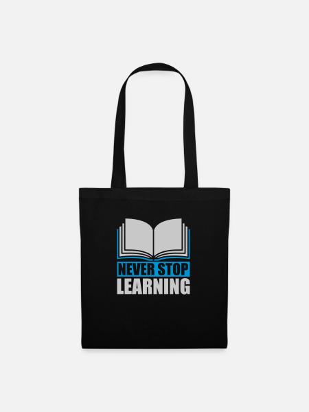 never stop learning Zitat - Stoffbeutel - Schwarz