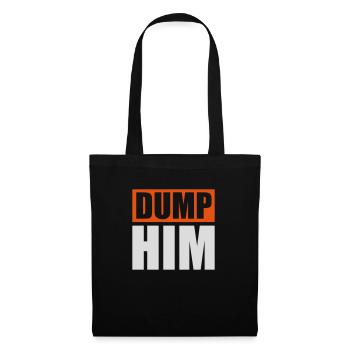 dump him Zitat Logo - Stoffbeutel - Schwarz - Vorne