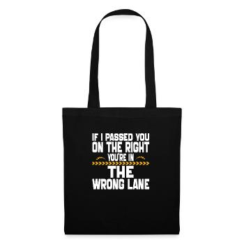 if i Passed You On The Right You're in The Wrong - Tote Bag - black - Front