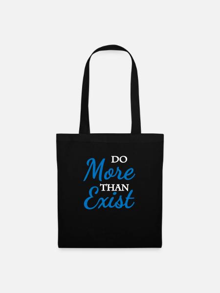 Do more than exist - Stoffbeutel - Schwarz