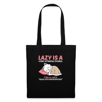 Lazy is a very strong word - Tote Bag - black - Front
