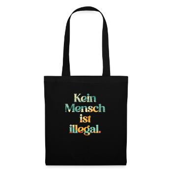 KEIN MENSCH IST ILLEGAL - Das Original - Stoffbeutel - Schwarz - Vorne