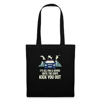 It's All Fun & Games Until The Cops Kick You Out V - Tote Bag - black - Front