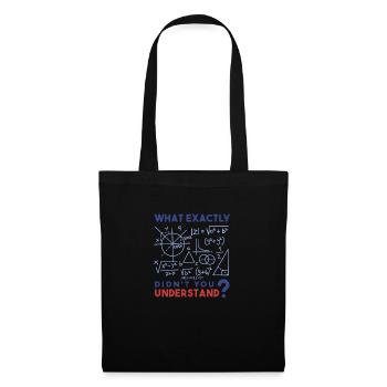 What exactly do you not understand? Math freak. - Tote Bag - black - Front
