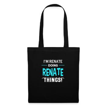 I Am Renate Doing Renate Things Geschenk Lustiges - Stoffbeutel - Schwarz - Vorne