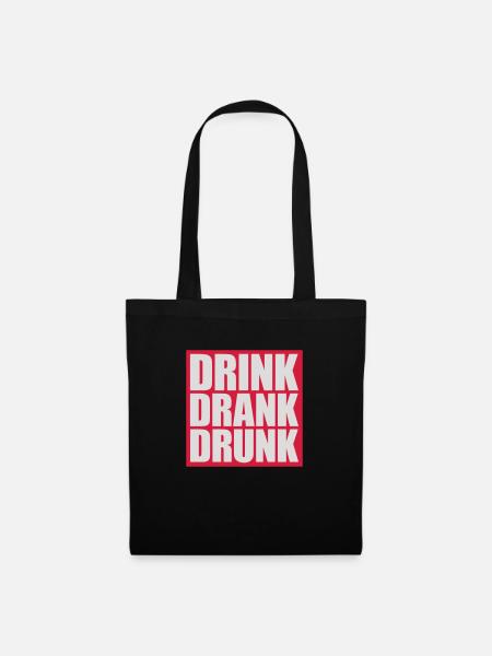 drink drank drunk Zitat - Stoffbeutel - Schwarz