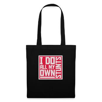 all my own stunts - Stoffbeutel - Schwarz - Vorne