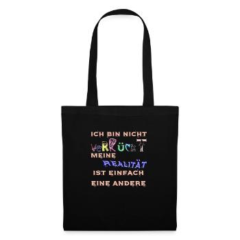 bin nicht verrückt, meine Realität ist eine andere - Stoffbeutel - Schwarz - Vorne
