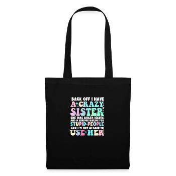 Back Off I Have A Crazy Sister - Tote Bag - black - Front