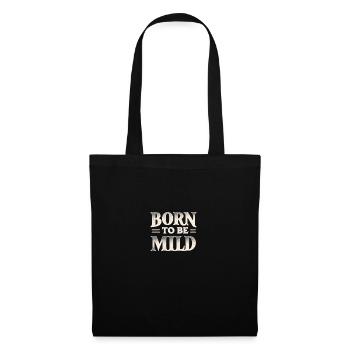 Subtle Born To Be Mild - Tote Bag - black - Front
