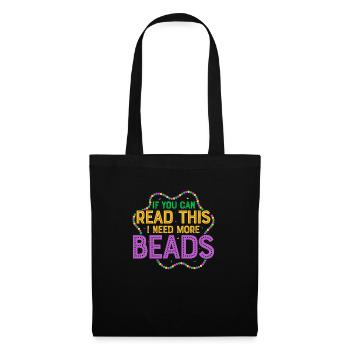 If You Can Read This I Need More Beads Carnival Ma - Stoffbeutel - Schwarz - Vorne