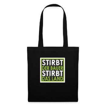 Stirbt der Bauer - Stirbt das Land - Stoffbeutel - Schwarz - Vorne