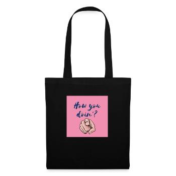 "How You Doin'? Fun and Bold Design" - Tote Bag - black - Front