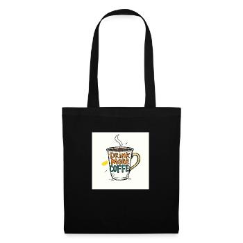 Drink Coffee - Stoffbeutel - Schwarz - Vorne