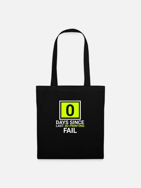 0 days since last 3d printing fail - Stoffbeutel - Schwarz