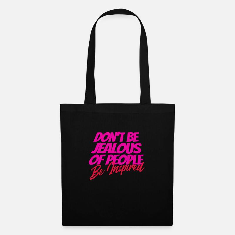Don’t Be Jealous – Be Inspired Quote - Stoffbeutel - Schwarz