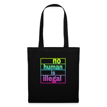 no human is illegal - The Original - Tote Bag - black - Front