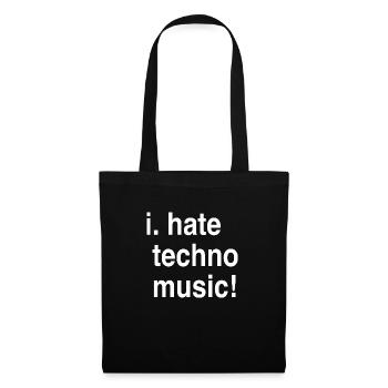 I hate Techno! - Stoffbeutel - Schwarz - Vorne