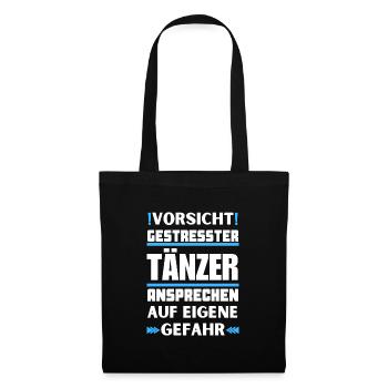 Gestresster Tänzer nicht ansprechen! - Stoffbeutel - Schwarz - Vorne