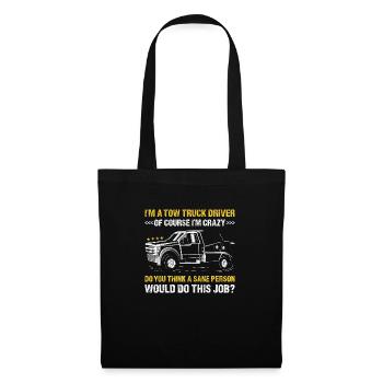 Of Course I'm Crazy Tow Truck Operator - Tote Bag - black - Front