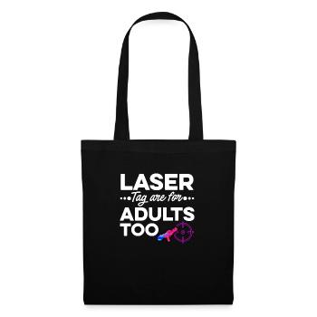 Lasertag Are For Adults Too Lasertag Player Laserg - Stoffbeutel - Schwarz - Vorne