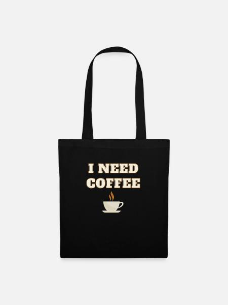 ich brauche Kaffee - Stoffbeutel - Schwarz