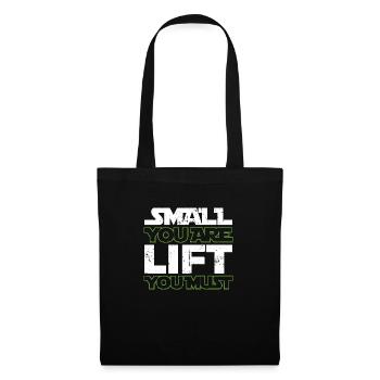 Small You Are Lift You Must - Tote Bag - black - Front