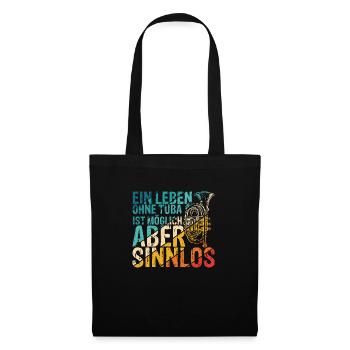 Ein Leben Ohne Tuba Ist Möglich Aber Sinnlos Tubas - Stoffbeutel - Schwarz - Vorne