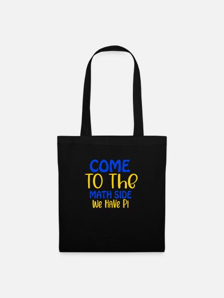 Come to the math side we have pi, Pi day, 14. März - Stoffbeutel - Schwarz