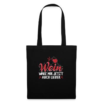 Wein Rotwein Wein wäre mir jetzt auch lieber - Stoffbeutel - Schwarz - Vorne