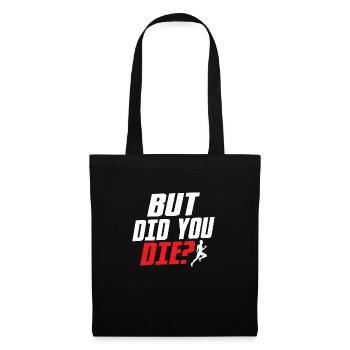 But Did You Die? Marathon Trail Running - Tote Bag - black - Front