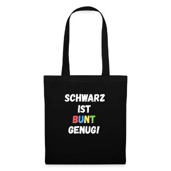 SCHWARZ IST BUNT GENUG - Stoffbeutel - Schwarz - Vorne