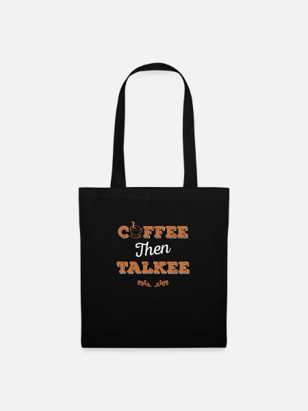 Coffee then talkee - Tote Bag - black