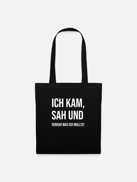 Ich kam, sah und vergaß was ich wollte - Stoffbeutel - Schwarz