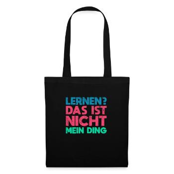 Lernen? Das Ist Nicht Mein Ding - Stoffbeutel - Schwarz - Vorne
