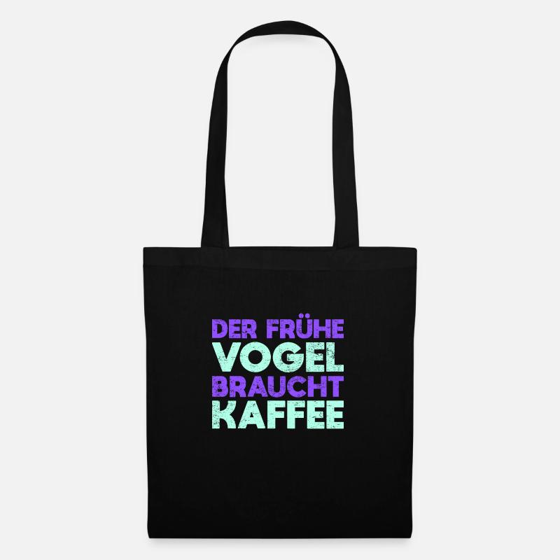Der Frühe Vogel Braucht Kaffee - Stoffbeutel - Schwarz