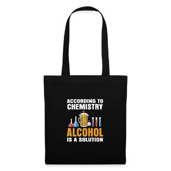 According To Chemistry Alcohol Is A Solution Teach - Stoffbeutel - Schwarz - Vorne
