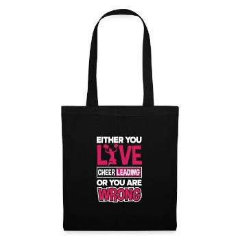 Either You Live Cheer Leading Or You Are Wrong Gym - Stoffbeutel - Schwarz - Vorne