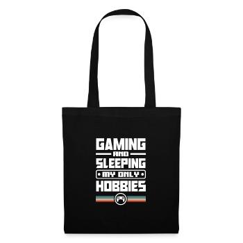 Gaming And Sleeping My Only Hobbies Video Game Pla - Stoffbeutel - Schwarz - Vorne
